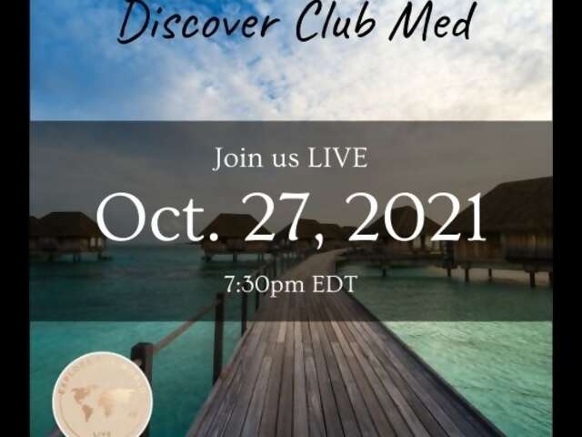 'Discover the World with Club Med' - Oct 27th, 7:30EDT